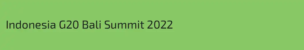 Indonesia G20 Bali Summit 2022